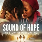 Sound of Hope The Story of Possum Trot (2024)